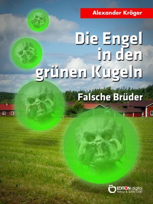 cover image of Die Engel in den grünen Kugeln--Falsche Brüder